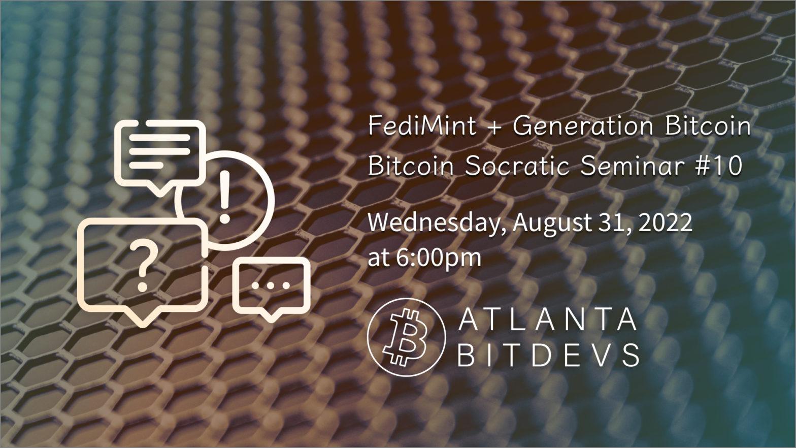 Bitcoin Socratic Seminar #10