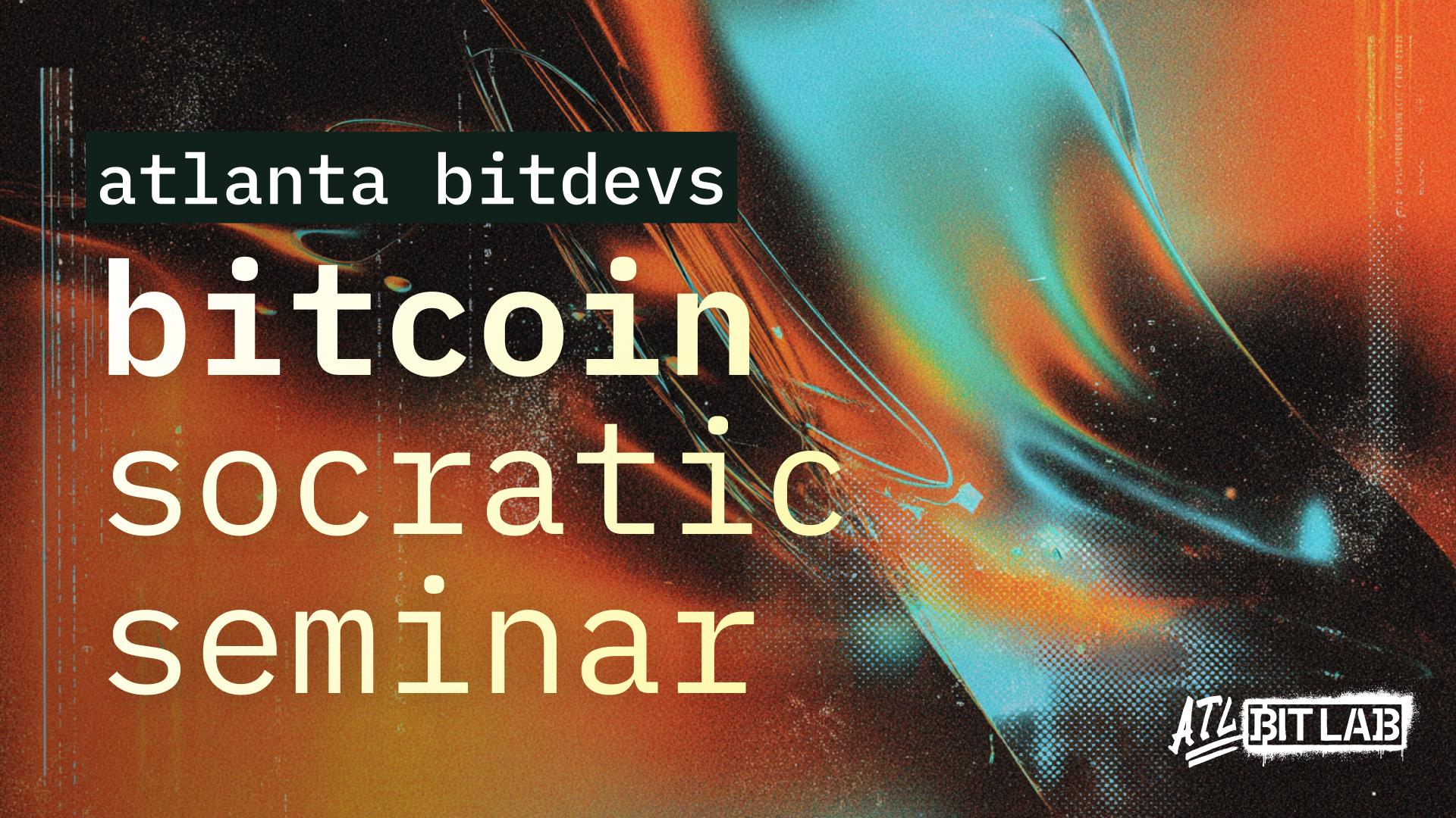 Bitcoin Socratic Seminar #53