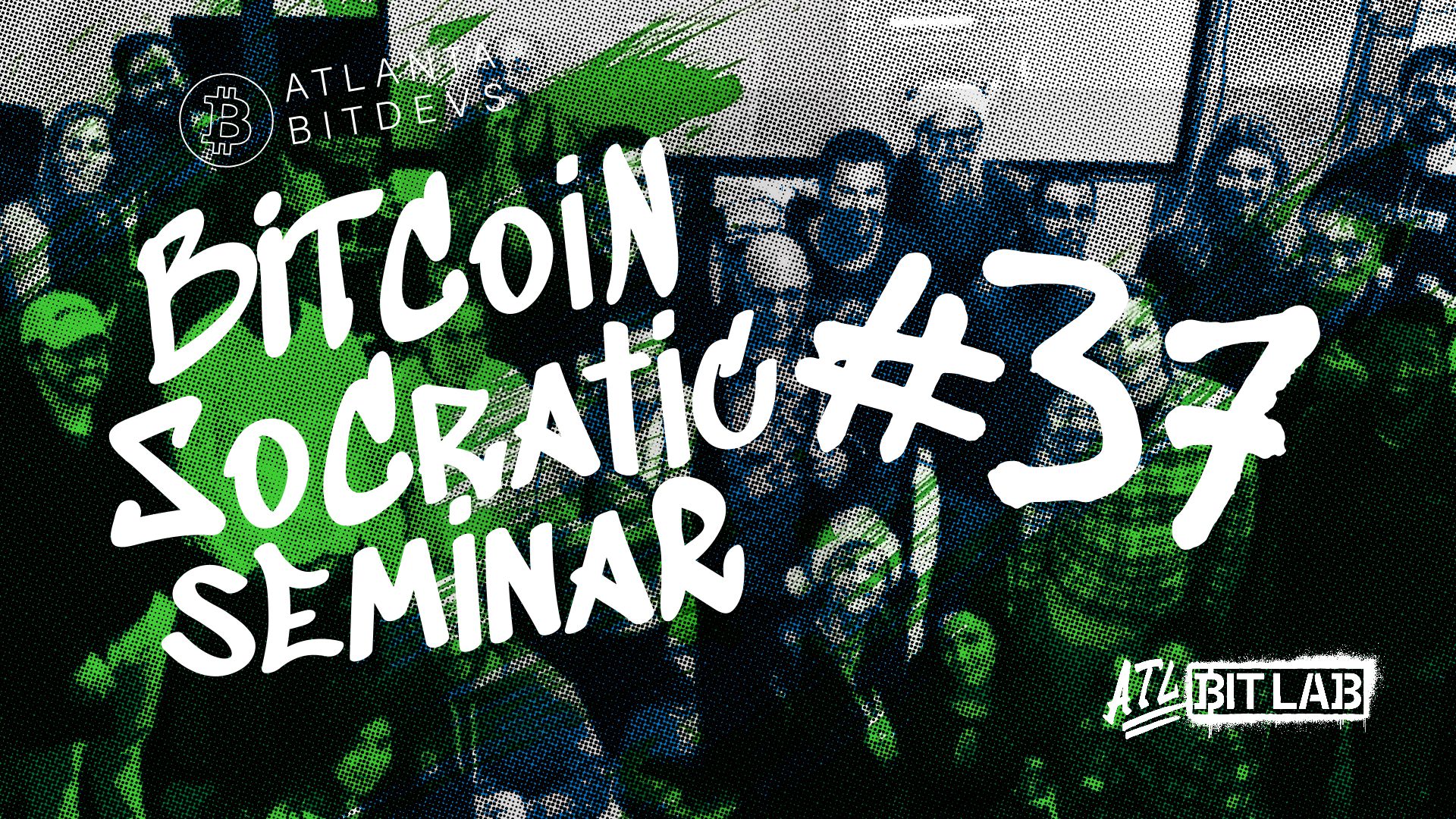 Bitcoin Socratic Seminar #37